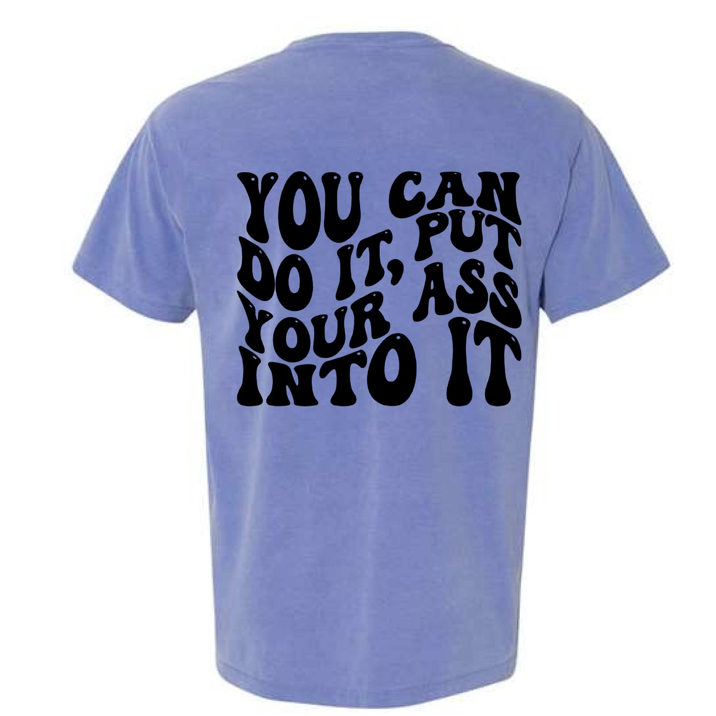 You can do it Put your Ass into it