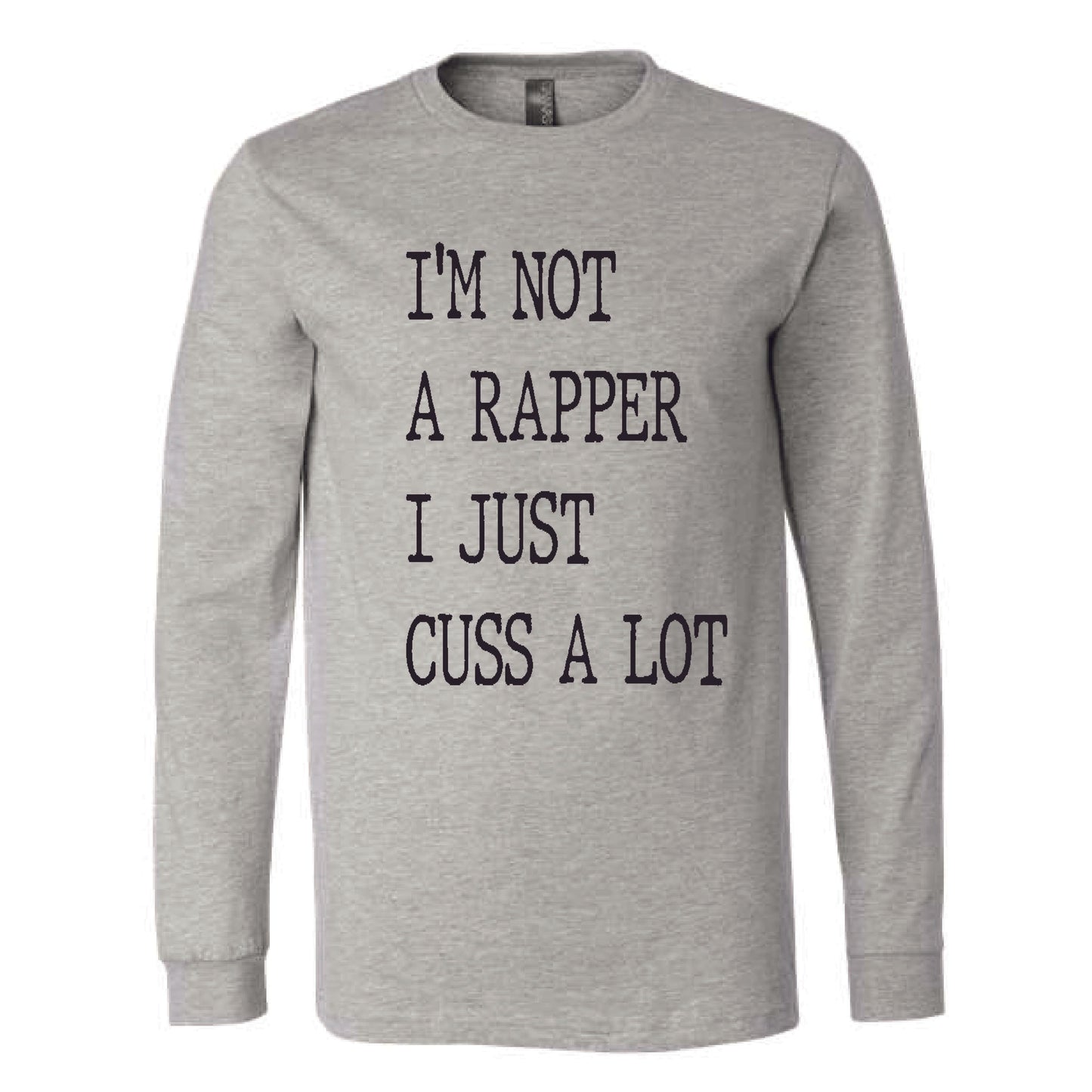 Im Not a Rapper I Just Cuss Alot