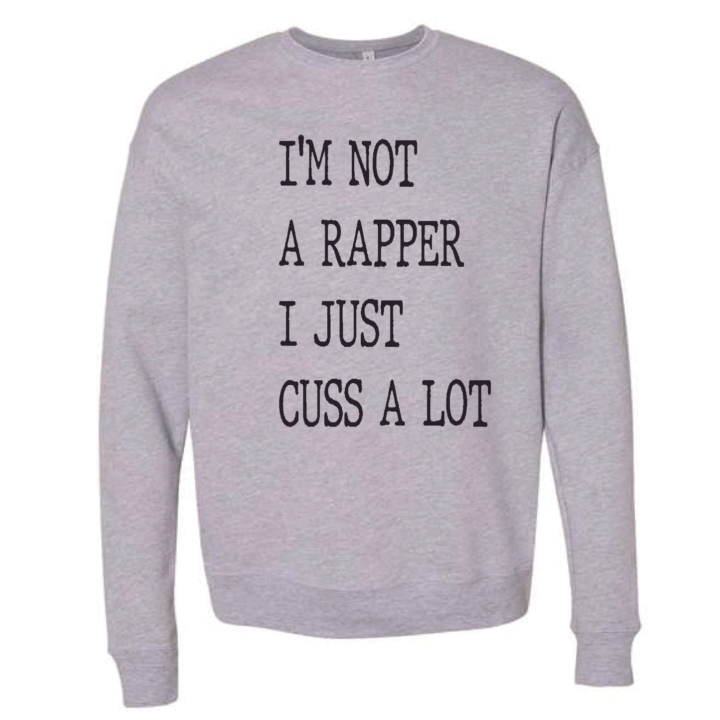 Im Not a Rapper I Just Cuss Alot