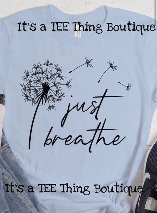 Just breathe.