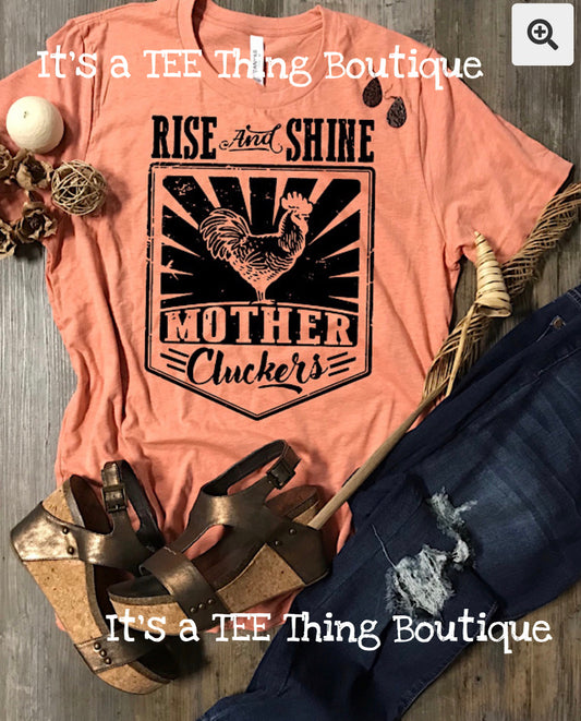 Rise and Shine Mother Clucker